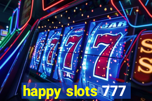 happy slots 777